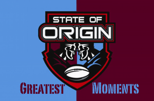 State of Origin Greatest Best Moments of All Time